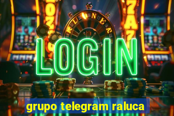 grupo telegram raluca